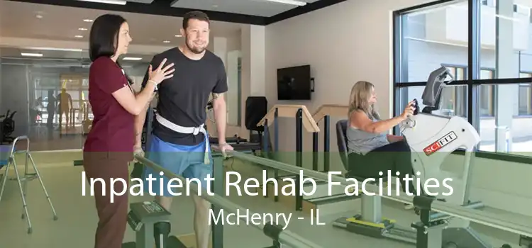 Inpatient Rehab Facilities McHenry - IL