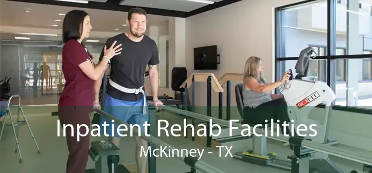 Inpatient Rehab Facilities McKinney - TX