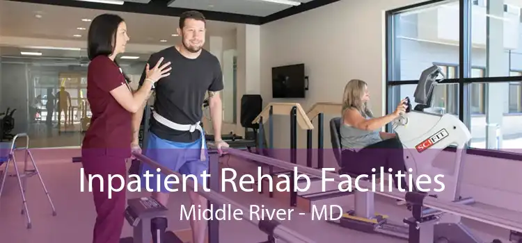 Inpatient Rehab Facilities Middle River - MD