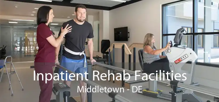 Inpatient Rehab Facilities Middletown - DE