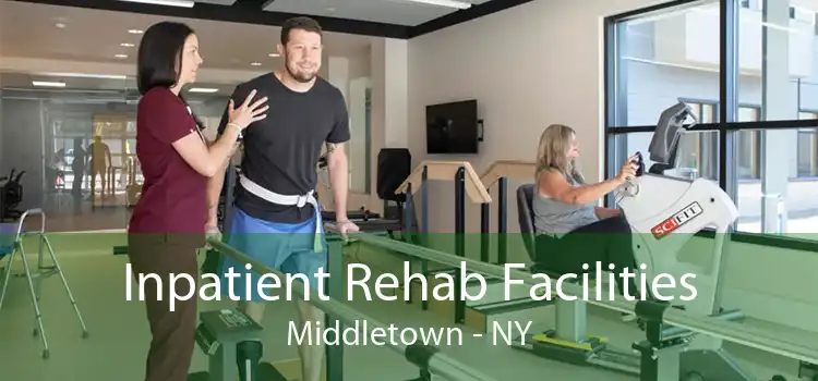 Inpatient Rehab Facilities Middletown - NY