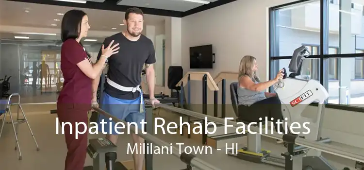 Inpatient Rehab Facilities Mililani Town - HI