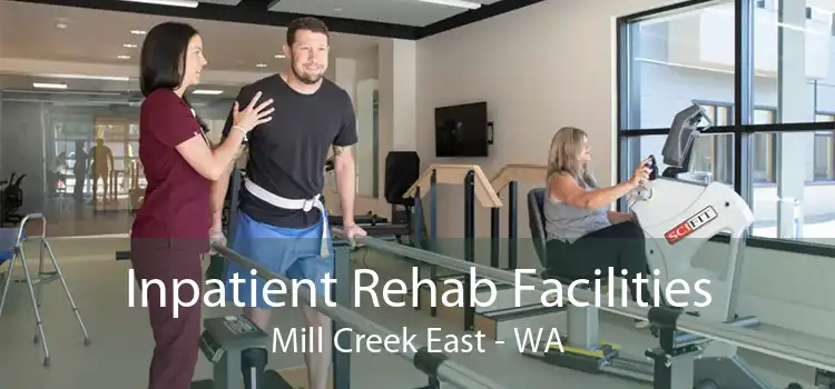 Inpatient Rehab Facilities Mill Creek East - WA