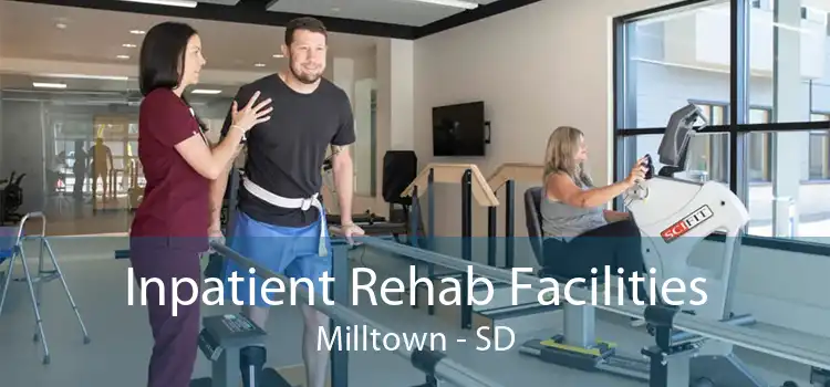 Inpatient Rehab Facilities Milltown - SD