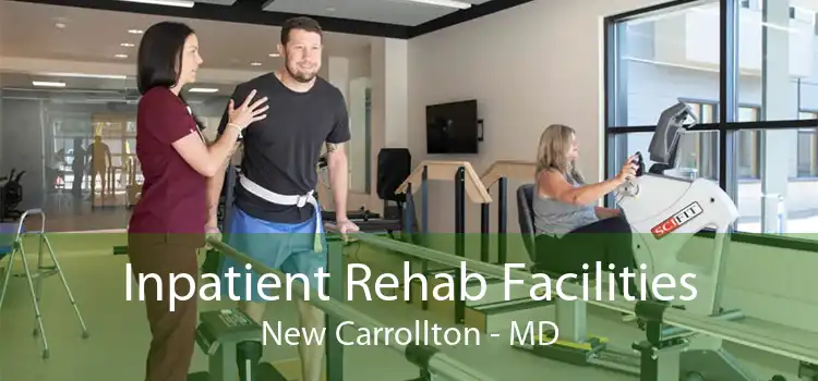 Inpatient Rehab Facilities New Carrollton - MD