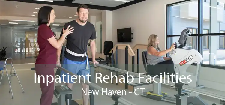 Inpatient Rehab Facilities New Haven - CT