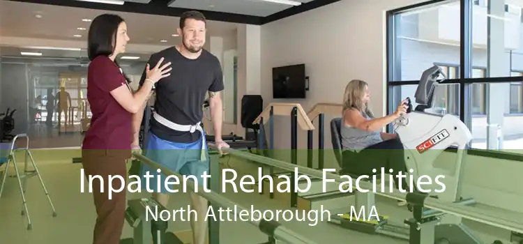 Inpatient Rehab Facilities North Attleborough - MA