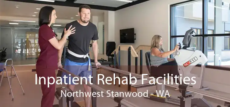 Inpatient Rehab Facilities Northwest Stanwood - WA