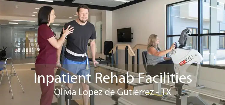 Inpatient Rehab Facilities Olivia Lopez de Gutierrez - TX