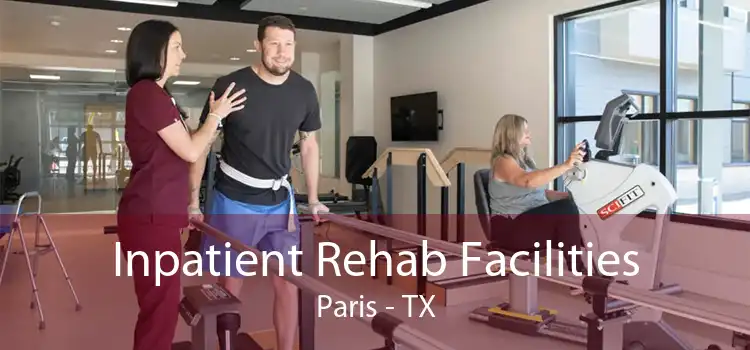 Inpatient Rehab Facilities Paris - TX