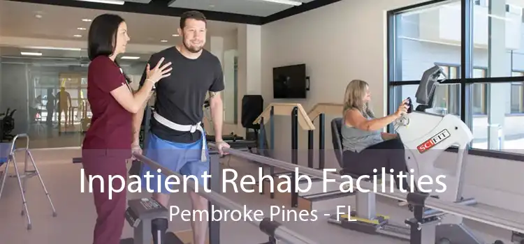 Inpatient Rehab Facilities Pembroke Pines - FL