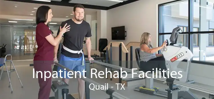 Inpatient Rehab Facilities Quail - TX