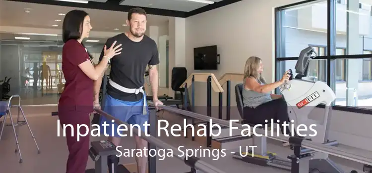 Inpatient Rehab Facilities Saratoga Springs - UT