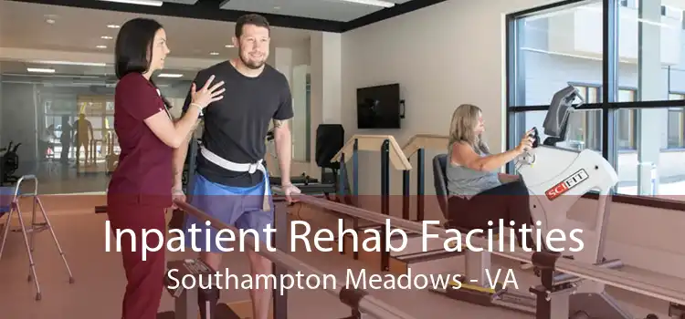 Inpatient Rehab Facilities Southampton Meadows - VA