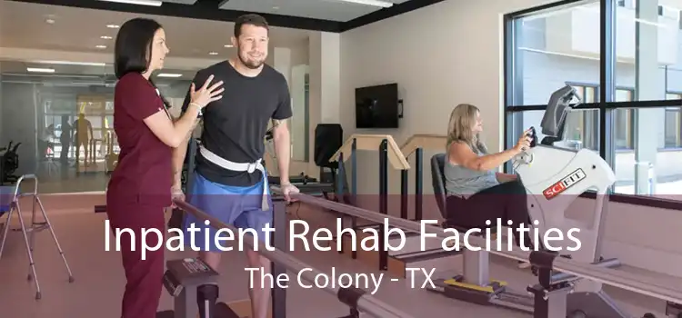 Inpatient Rehab Facilities The Colony - TX