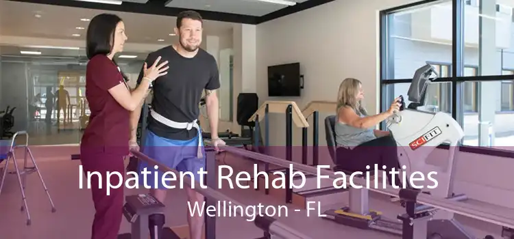 Inpatient Rehab Facilities Wellington - FL