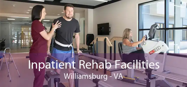 Inpatient Rehab Facilities Williamsburg - VA