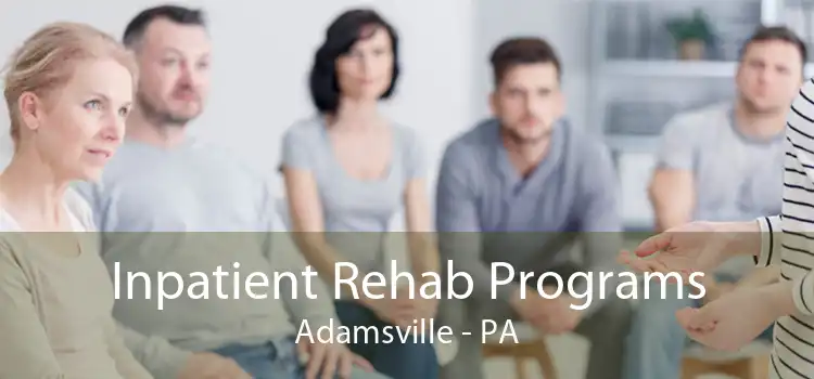 Inpatient Rehab Programs Adamsville - PA