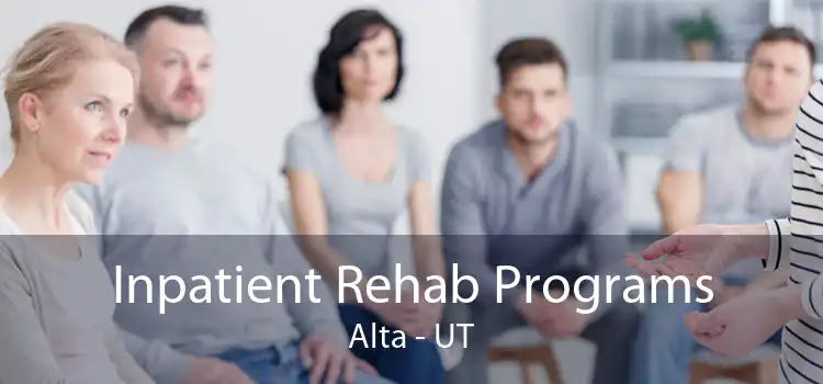 Inpatient Rehab Programs Alta - UT