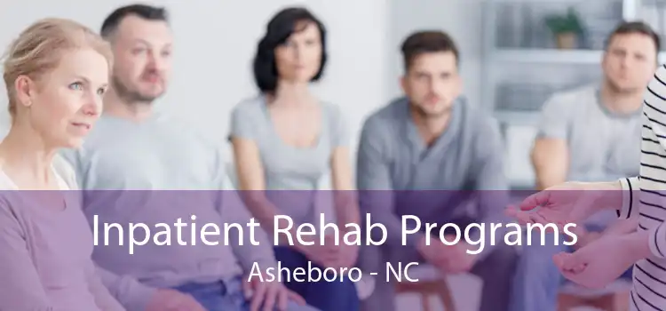 Inpatient Rehab Programs Asheboro - NC