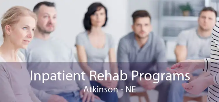 Inpatient Rehab Programs Atkinson - NE