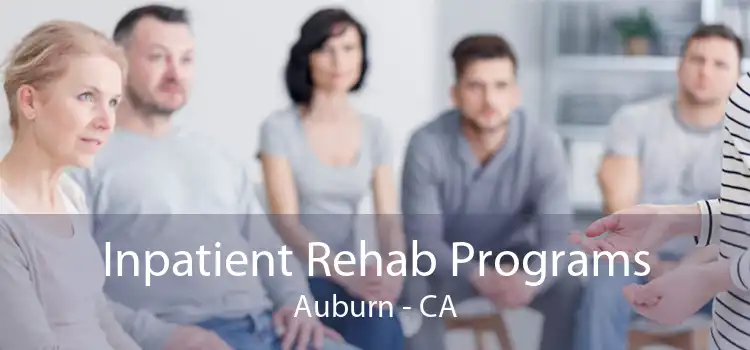 Inpatient Rehab Programs Auburn - CA