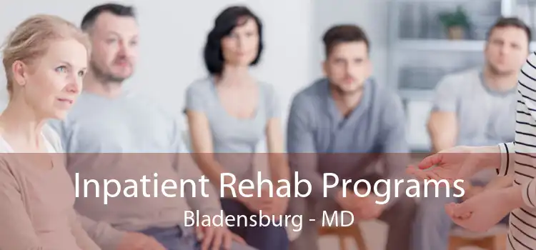 Inpatient Rehab Programs Bladensburg - MD