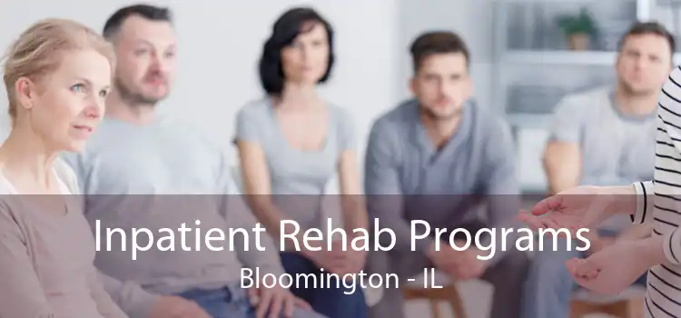 Inpatient Rehab Programs Bloomington - IL