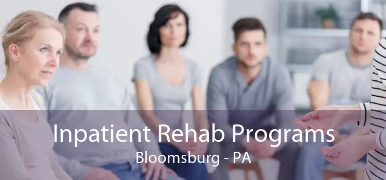 Inpatient Rehab Programs Bloomsburg - PA