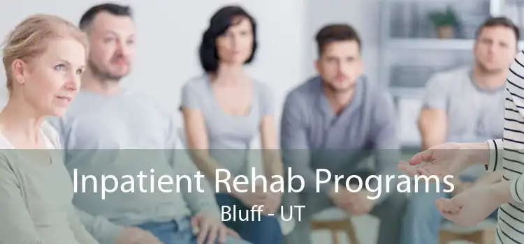 Inpatient Rehab Programs Bluff - UT