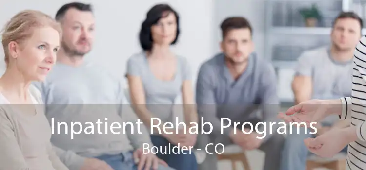 Inpatient Rehab Programs Boulder - CO