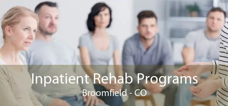 Inpatient Rehab Programs Broomfield - CO