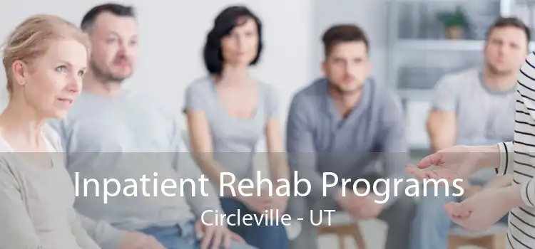 Inpatient Rehab Programs Circleville - UT