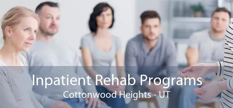 Inpatient Rehab Programs Cottonwood Heights - UT