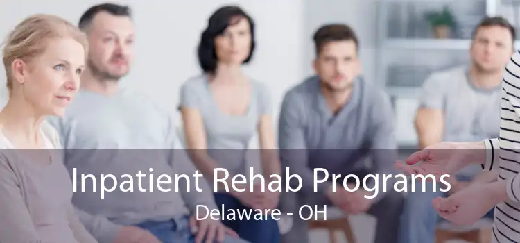 Inpatient Rehab Programs Delaware - OH