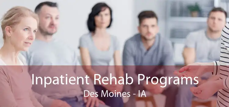 Inpatient Rehab Programs Des Moines - IA