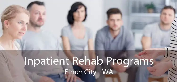 Inpatient Rehab Programs Elmer City - WA