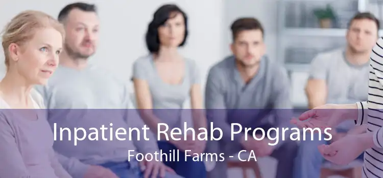 Inpatient Rehab Programs Foothill Farms - CA