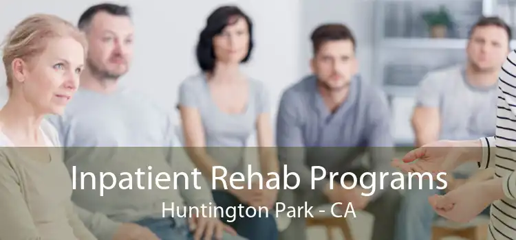 Inpatient Rehab Programs Huntington Park - CA