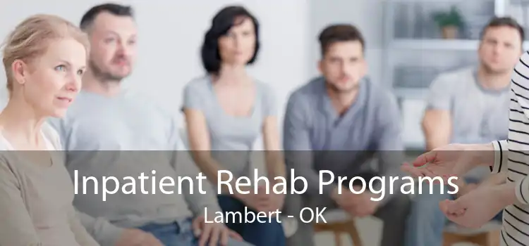 Inpatient Rehab Programs Lambert - OK