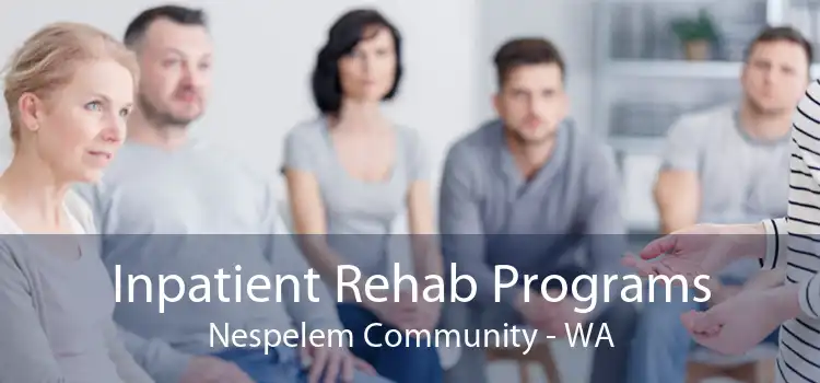 Inpatient Rehab Programs Nespelem Community - WA