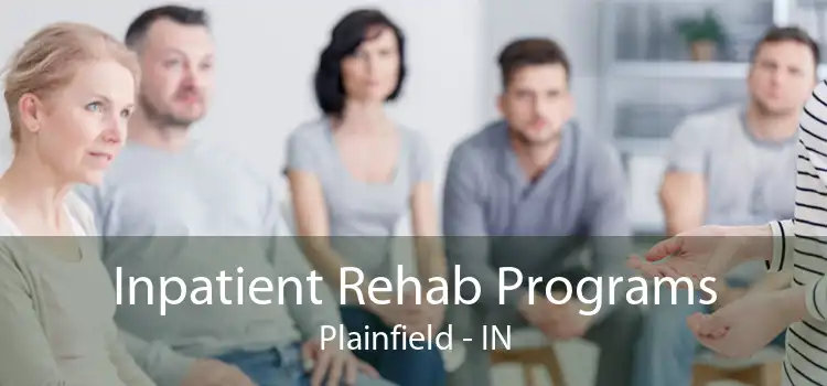 Inpatient Rehab Programs Plainfield - IN