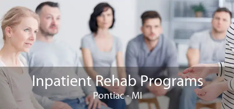 Inpatient Rehab Programs Pontiac - MI