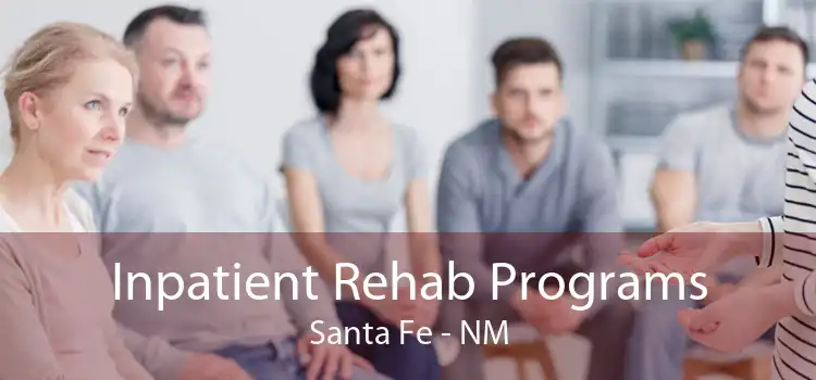 Inpatient Rehab Programs Santa Fe - NM