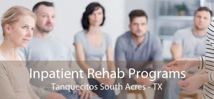 Inpatient Rehab Programs Tanquecitos South Acres - TX