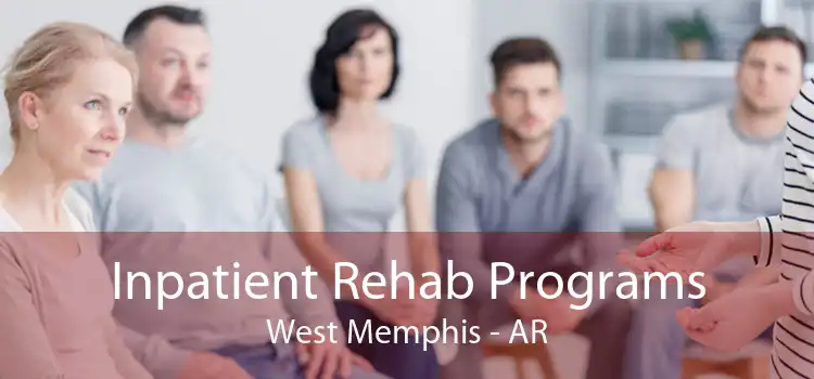 Inpatient Rehab Programs West Memphis - AR