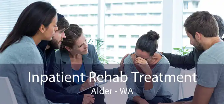 Inpatient Rehab Treatment Alder - WA