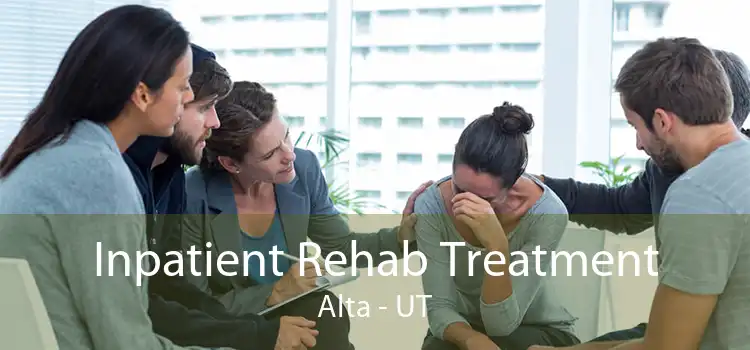 Inpatient Rehab Treatment Alta - UT