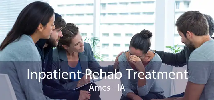 Inpatient Rehab Treatment Ames - IA