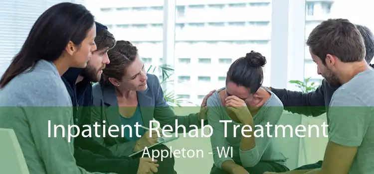 Inpatient Rehab Treatment Appleton - WI